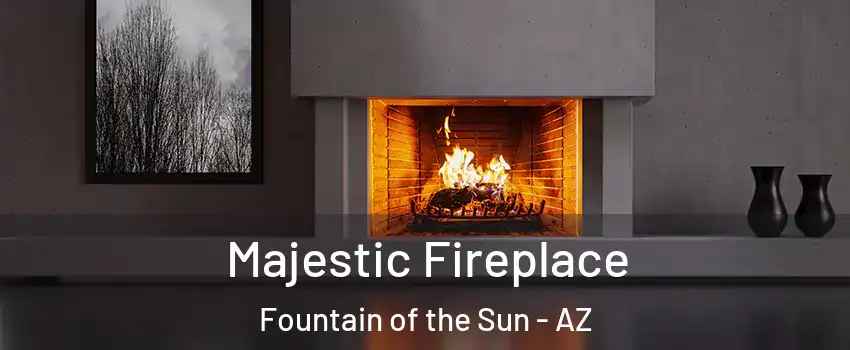 Majestic Fireplace Fountain of the Sun - AZ