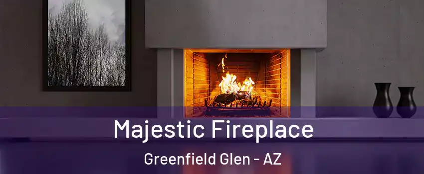 Majestic Fireplace Greenfield Glen - AZ