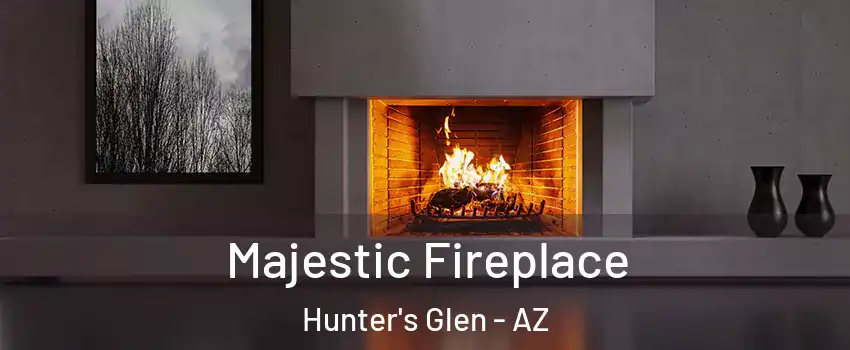 Majestic Fireplace Hunter's Glen - AZ