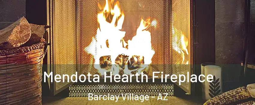 Mendota Hearth Fireplace Barclay Village - AZ