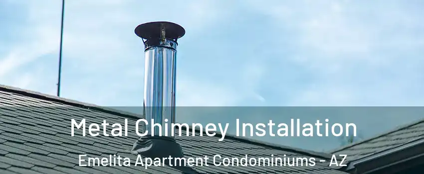 Metal Chimney Installation Emelita Apartment Condominiums - AZ