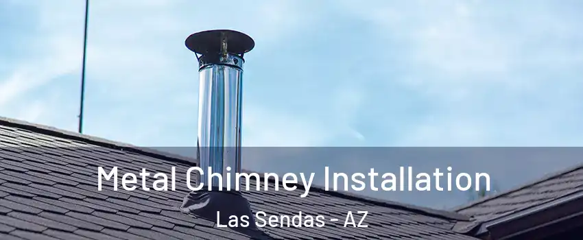 Metal Chimney Installation Las Sendas - AZ