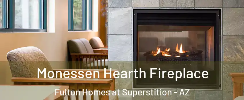 Monessen Hearth Fireplace Fulton Homes at Superstition - AZ