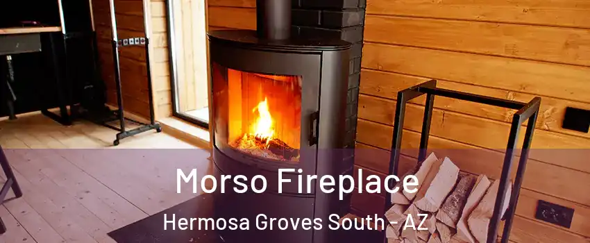 Morso Fireplace Hermosa Groves South - AZ