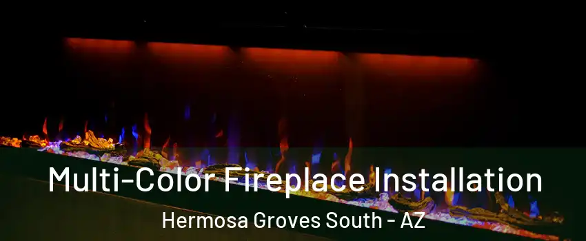 Multi-Color Fireplace Installation Hermosa Groves South - AZ