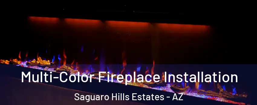 Multi-Color Fireplace Installation Saguaro Hills Estates - AZ