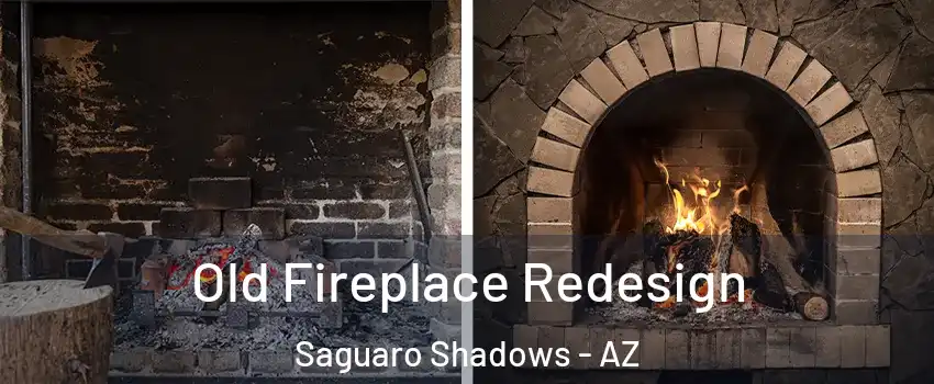 Old Fireplace Redesign Saguaro Shadows - AZ