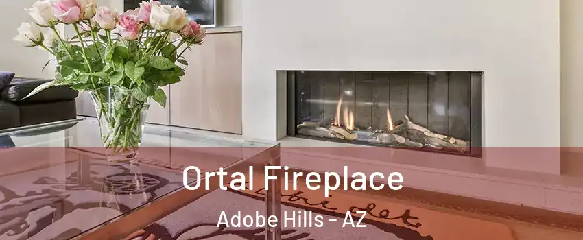 Ortal Fireplace Adobe Hills - AZ