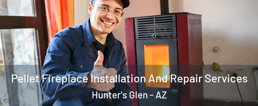 Pellet Fireplace Installation And Repair Services Hunter's Glen - AZ