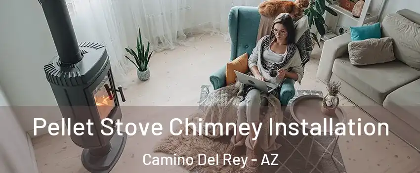 Pellet Stove Chimney Installation Camino Del Rey - AZ