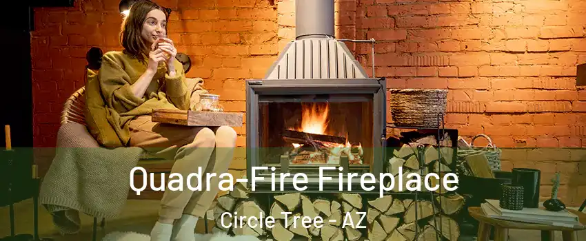 Quadra-Fire Fireplace Circle Tree - AZ