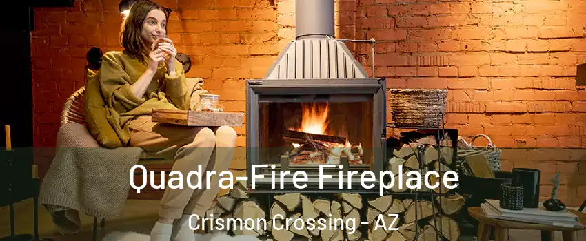 Quadra-Fire Fireplace Crismon Crossing - AZ