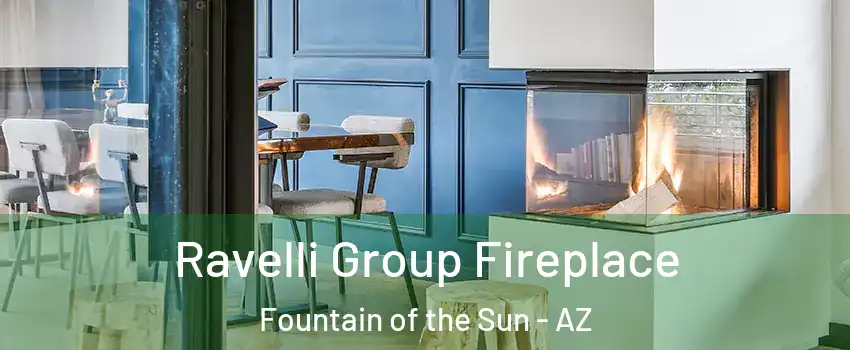 Ravelli Group Fireplace Fountain of the Sun - AZ