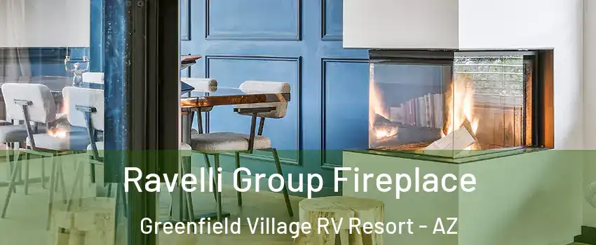 Ravelli Group Fireplace Greenfield Village RV Resort - AZ