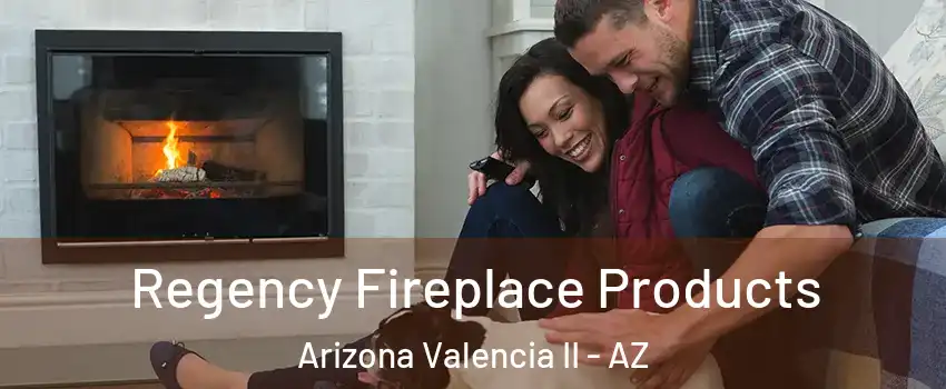 Regency Fireplace Products Arizona Valencia II - AZ