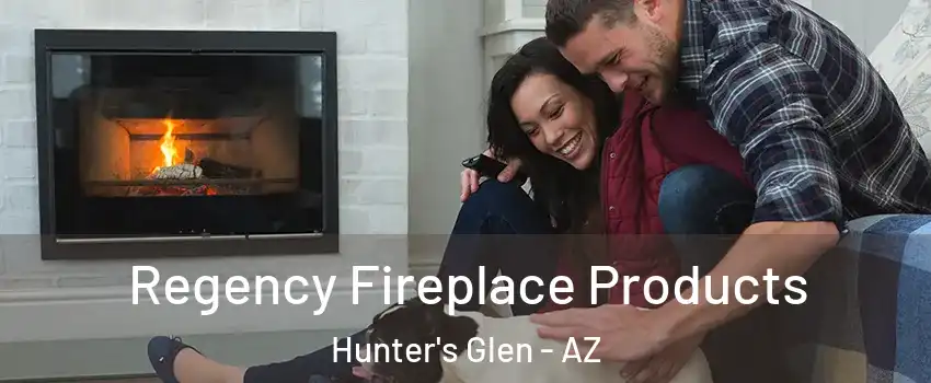 Regency Fireplace Products Hunter's Glen - AZ