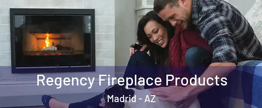 Regency Fireplace Products Madrid - AZ