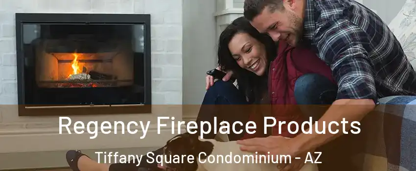 Regency Fireplace Products Tiffany Square Condominium - AZ