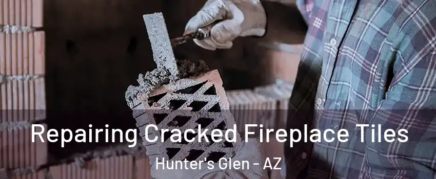 Repairing Cracked Fireplace Tiles Hunter's Glen - AZ