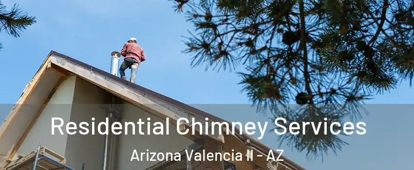 Residential Chimney Services Arizona Valencia II - AZ