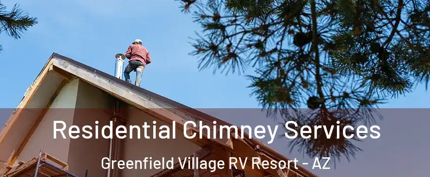 Residential Chimney Services Greenfield Village RV Resort - AZ