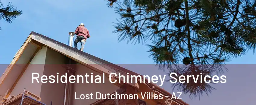 Residential Chimney Services Lost Dutchman Villas - AZ