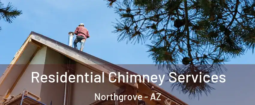 Residential Chimney Services Northgrove - AZ