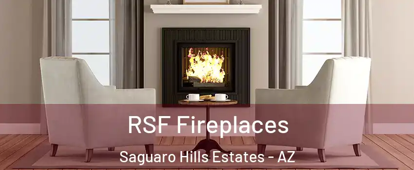 RSF Fireplaces Saguaro Hills Estates - AZ