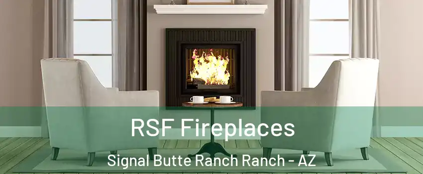 RSF Fireplaces Signal Butte Ranch Ranch - AZ