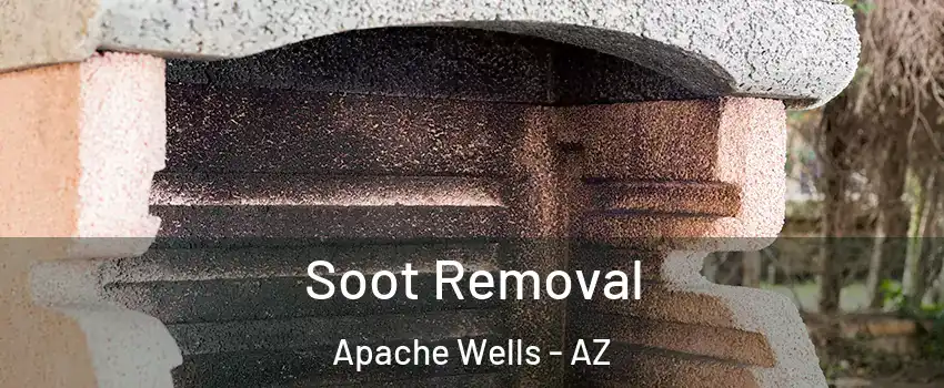 Soot Removal Apache Wells - AZ