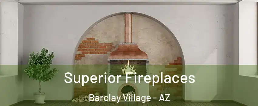 Superior Fireplaces Barclay Village - AZ