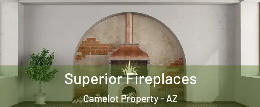 Superior Fireplaces Camelot Property - AZ