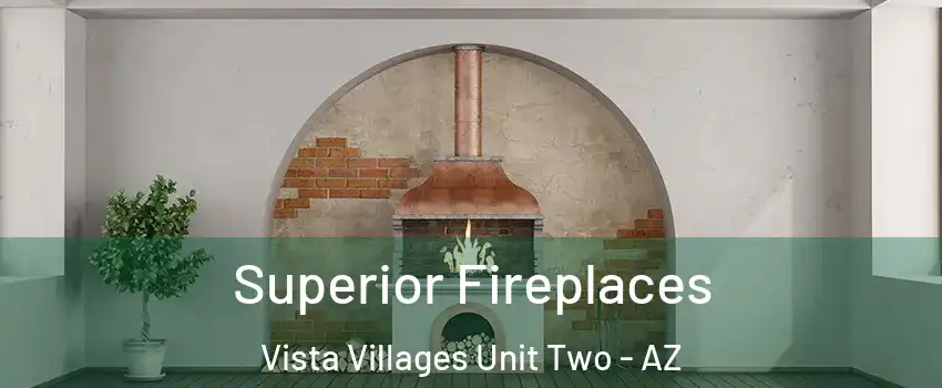 Superior Fireplaces Vista Villages Unit Two - AZ