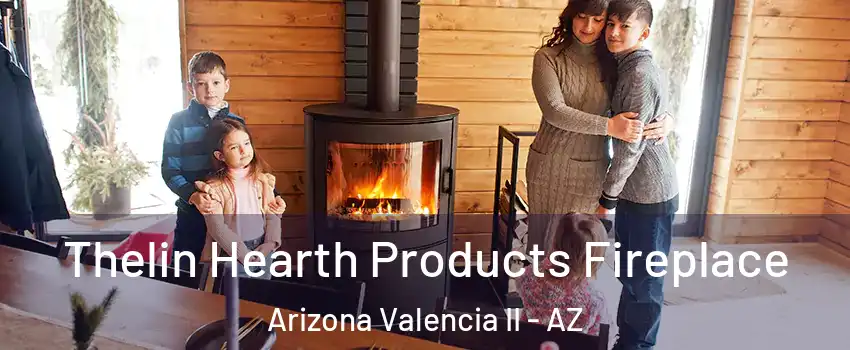 Thelin Hearth Products Fireplace Arizona Valencia II - AZ