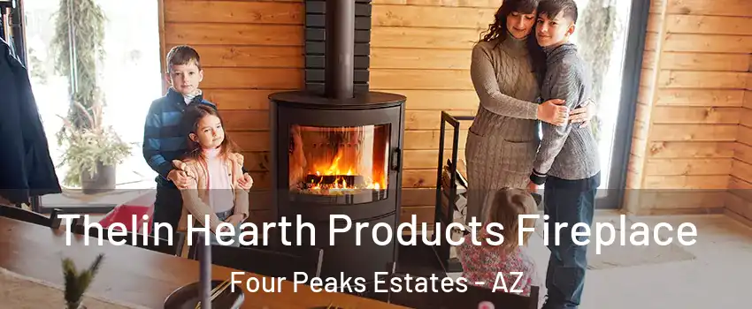 Thelin Hearth Products Fireplace Four Peaks Estates - AZ