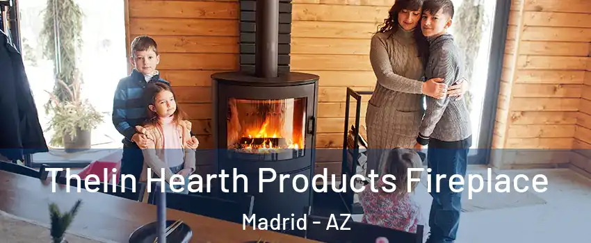 Thelin Hearth Products Fireplace Madrid - AZ