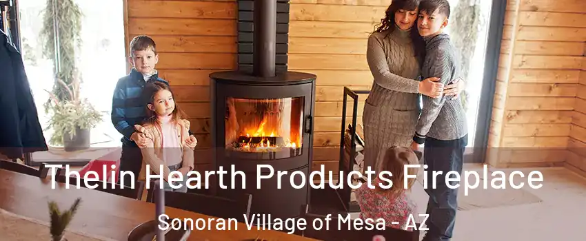 Thelin Hearth Products Fireplace Sonoran Village of Mesa - AZ