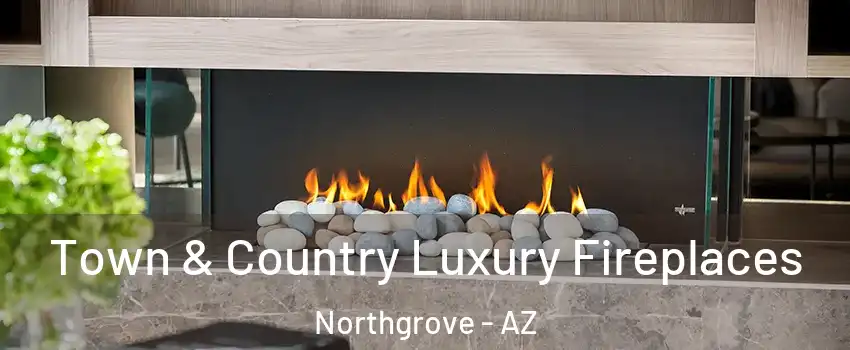 Town & Country Luxury Fireplaces Northgrove - AZ