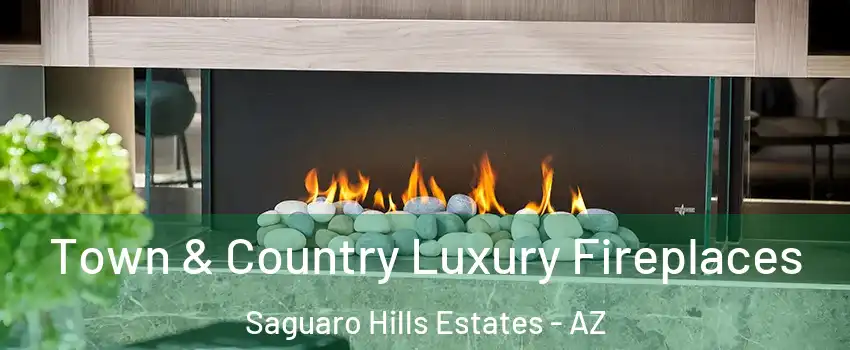 Town & Country Luxury Fireplaces Saguaro Hills Estates - AZ