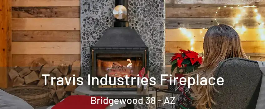 Travis Industries Fireplace Bridgewood 38 - AZ