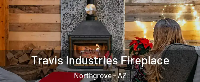 Travis Industries Fireplace Northgrove - AZ