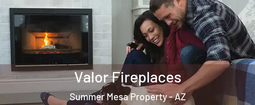 Valor Fireplaces Summer Mesa Property - AZ