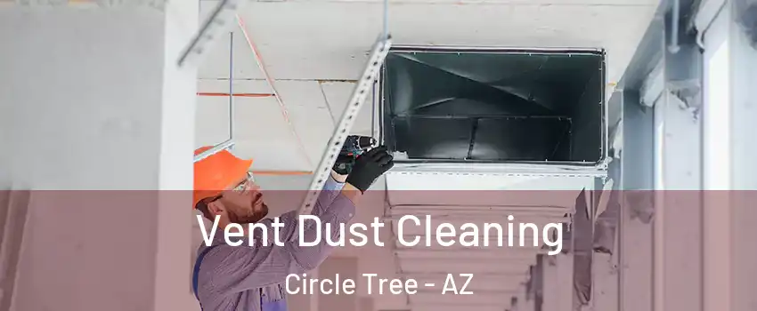 Vent Dust Cleaning Circle Tree - AZ