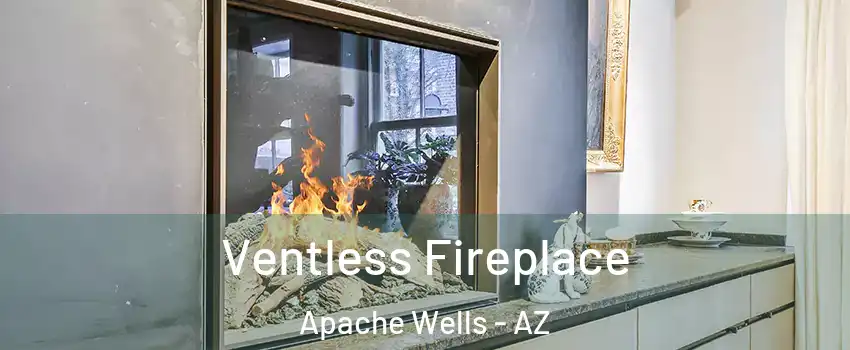 Ventless Fireplace Apache Wells - AZ