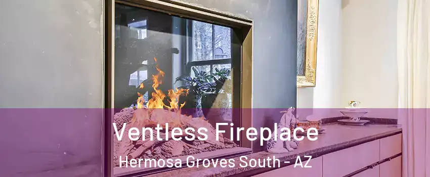 Ventless Fireplace Hermosa Groves South - AZ