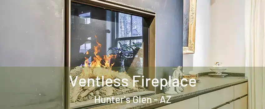 Ventless Fireplace Hunter's Glen - AZ