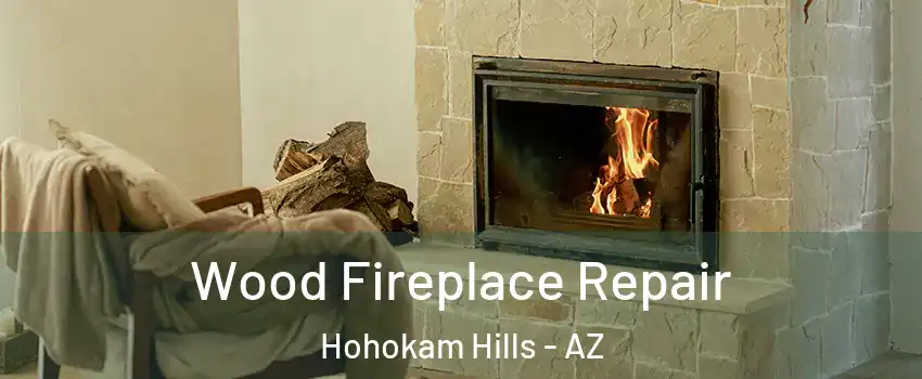 Wood Fireplace Repair Hohokam Hills - AZ