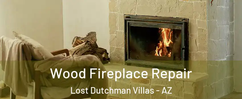 Wood Fireplace Repair Lost Dutchman Villas - AZ