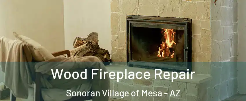 Wood Fireplace Repair Sonoran Village of Mesa - AZ