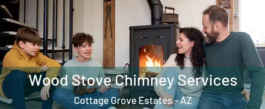 Wood Stove Chimney Services Cottage Grove Estates - AZ